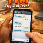 What Does YYM Mean in Text