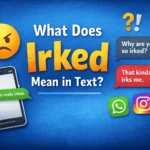 irked meaning, irked in text