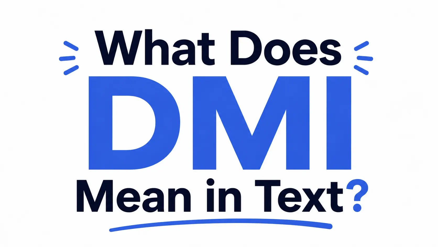 What Does DMI Mean in Text