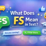 What Does FS Mean in Text