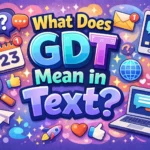 What Does GDT Mean in Text