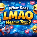 What Does LMAO Mean in Text