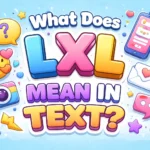 What Does LXL Mean in Text