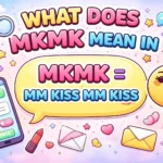 What Does MKMK Mean in Text