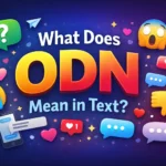 What Does ODN Mean in Text