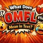 What Does OMFL Mean in Text