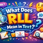 What Does RLL Mean in Text