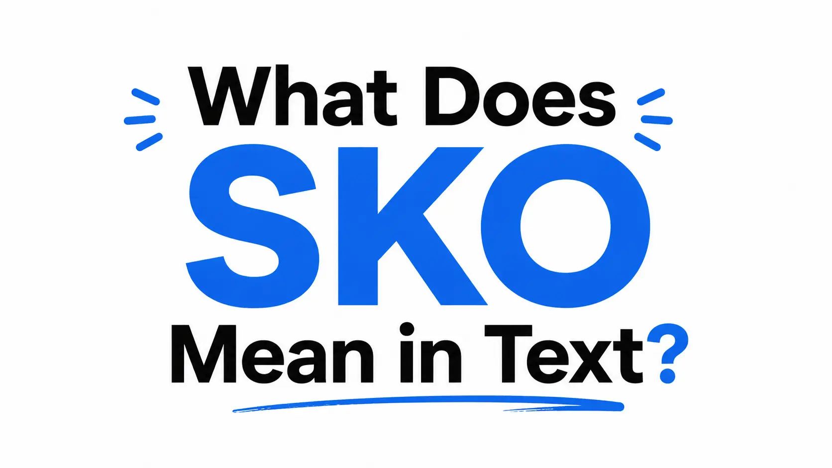 What Does SKO Mean in Text