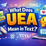 What Does UEA Mean in Text