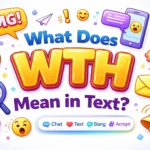 What Dose WTH Mean in Text