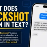 What Does Backshot Mean in Text