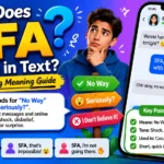 What Does SFA Mean in Text